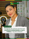 Presidente da Câmara de Macapá manifesta solidariedade à Joyce Freitas e repudia ataques