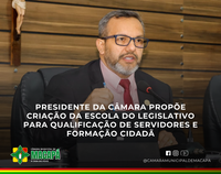 Presidente da Câmara propõe criação da Escola do Legislativo para qualificação de servidores e formação cidadã