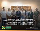 Presidente da Câmara recebe magistrado Marconi Pimenta e apoia projeto que destina vagas de trabalho a moradores de rua