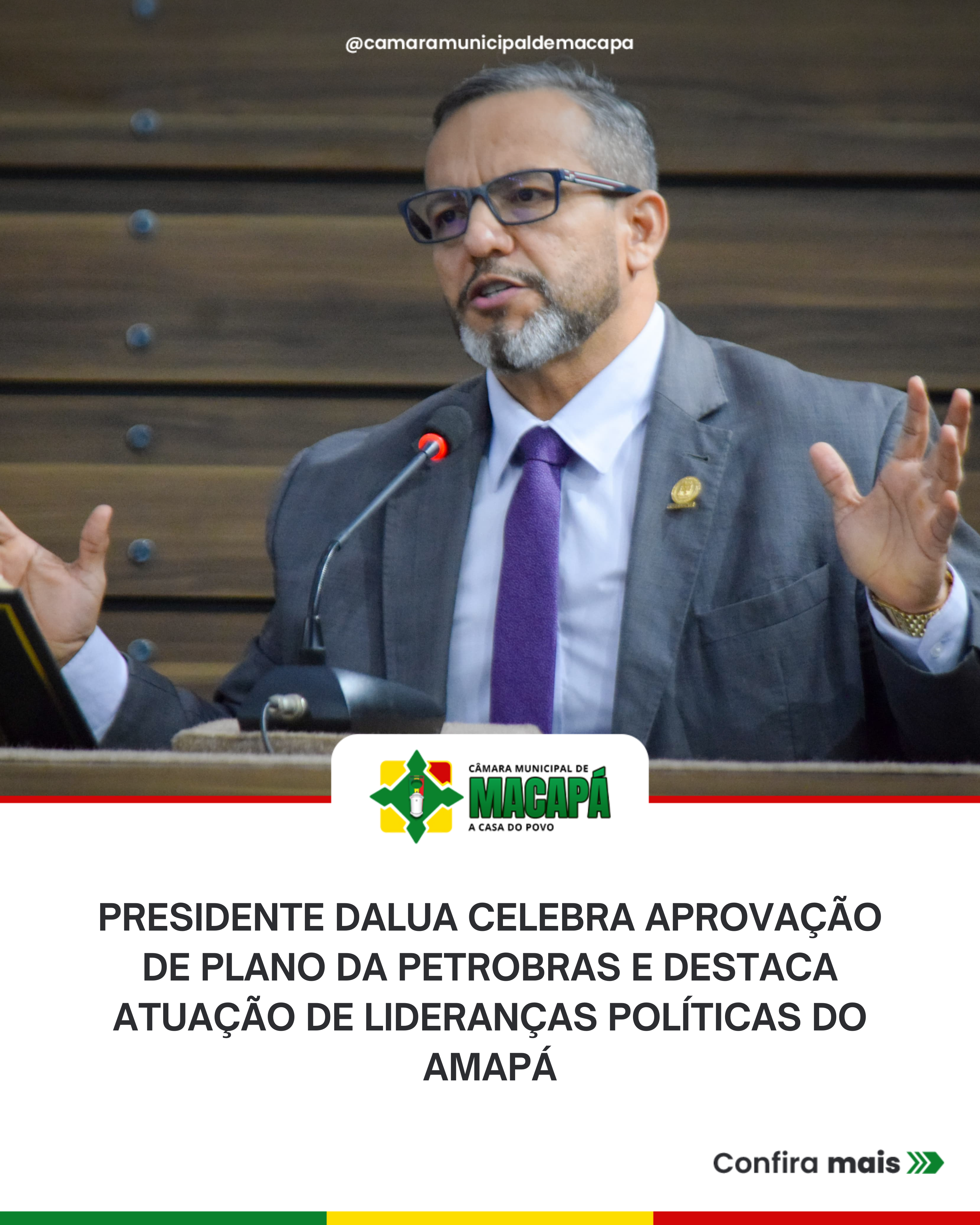 Presidente DaLua celebra aprovação de plano da Petrobras e destaca atuação de lideranças políticas do Amapá