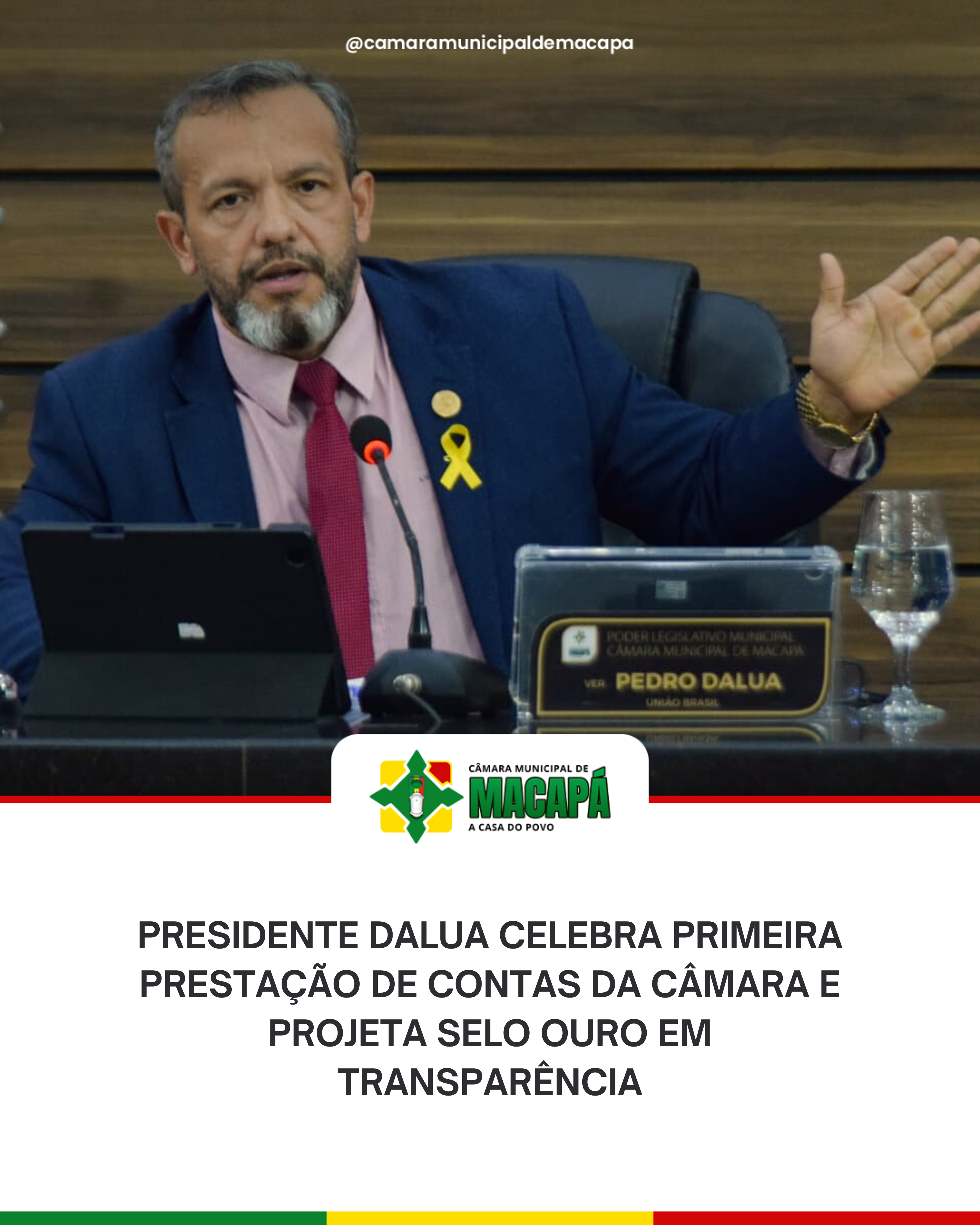 Presidente DaLua celebra primeira prestação de contas da Câmara e projeta selo ouro em transparência