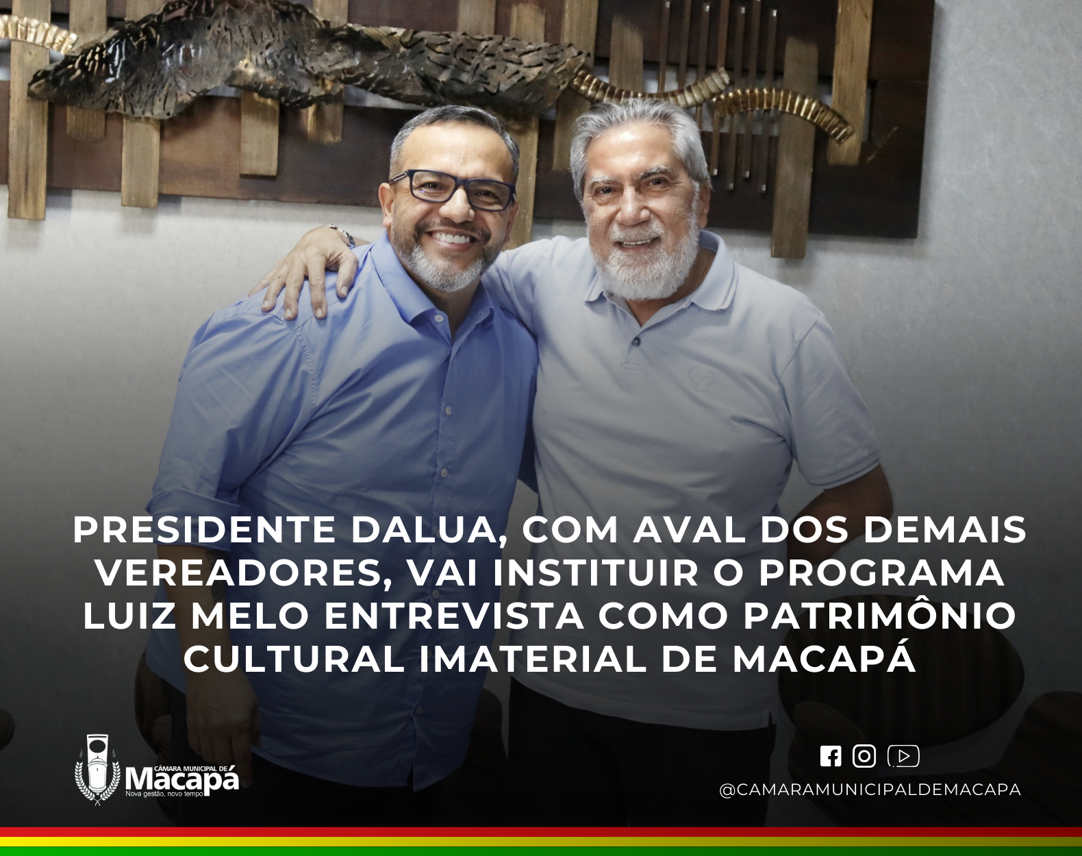 Presidente DaLua, com aval dos demais vereadores, vai instituir o Programa Luiz Melo Entrevista como Patrimônio Cultural Imaterial de Macapá