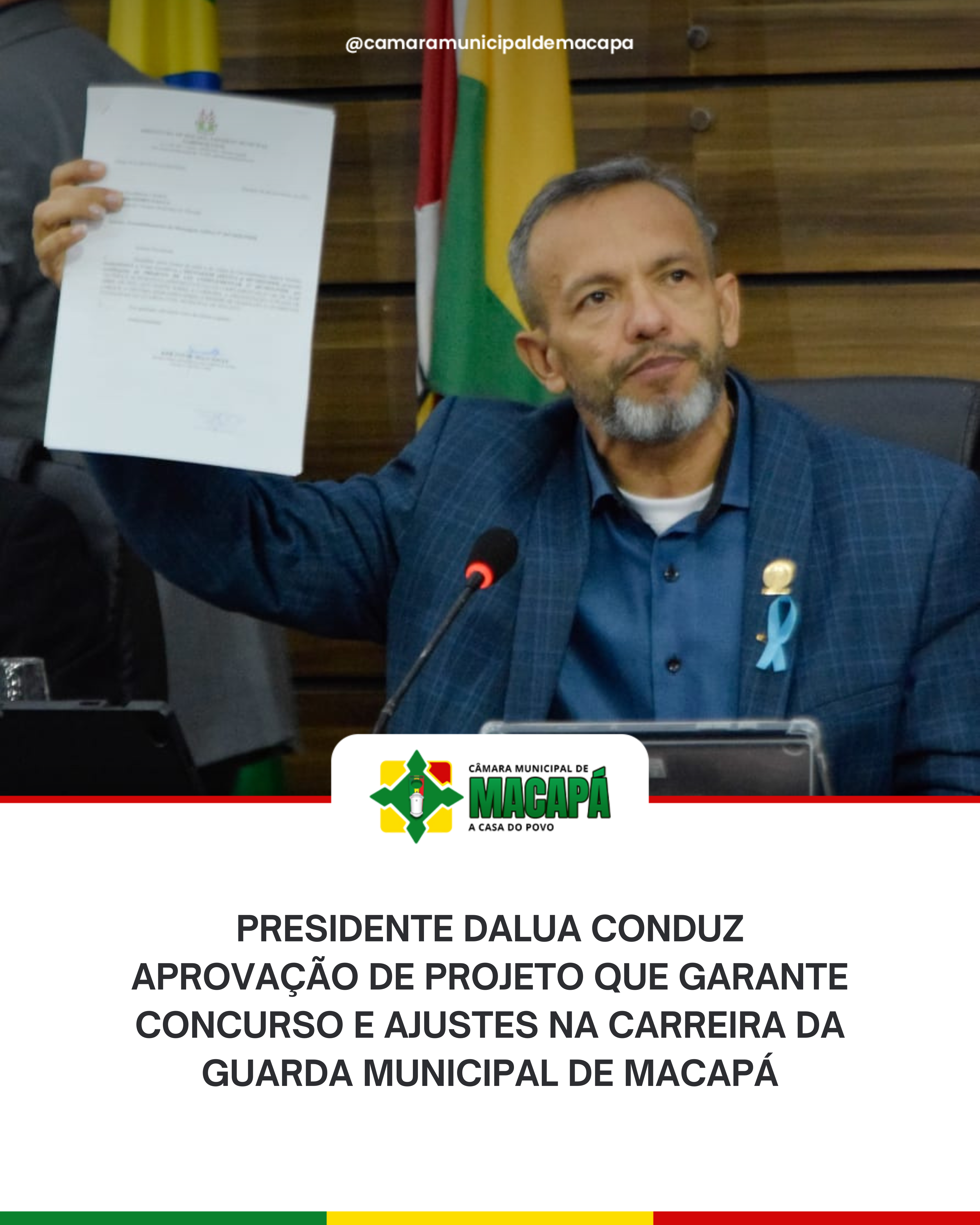 Presidente DaLua conduz aprovação de projeto que garante concurso e ajustes na carreira da Guarda Municipal de Macapá
