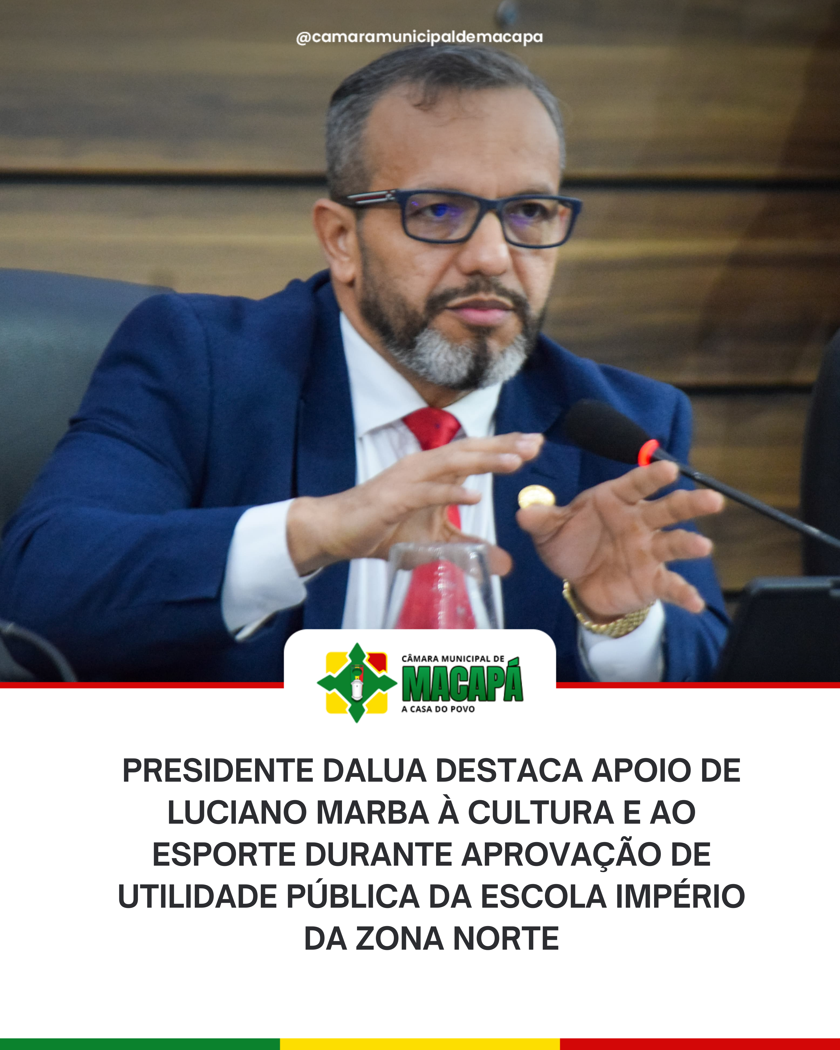 Presidente DaLua destaca apoio de Luciano Marba à cultura e ao esporte durante aprovação de utilidade pública da Escola Império da Zona Norte