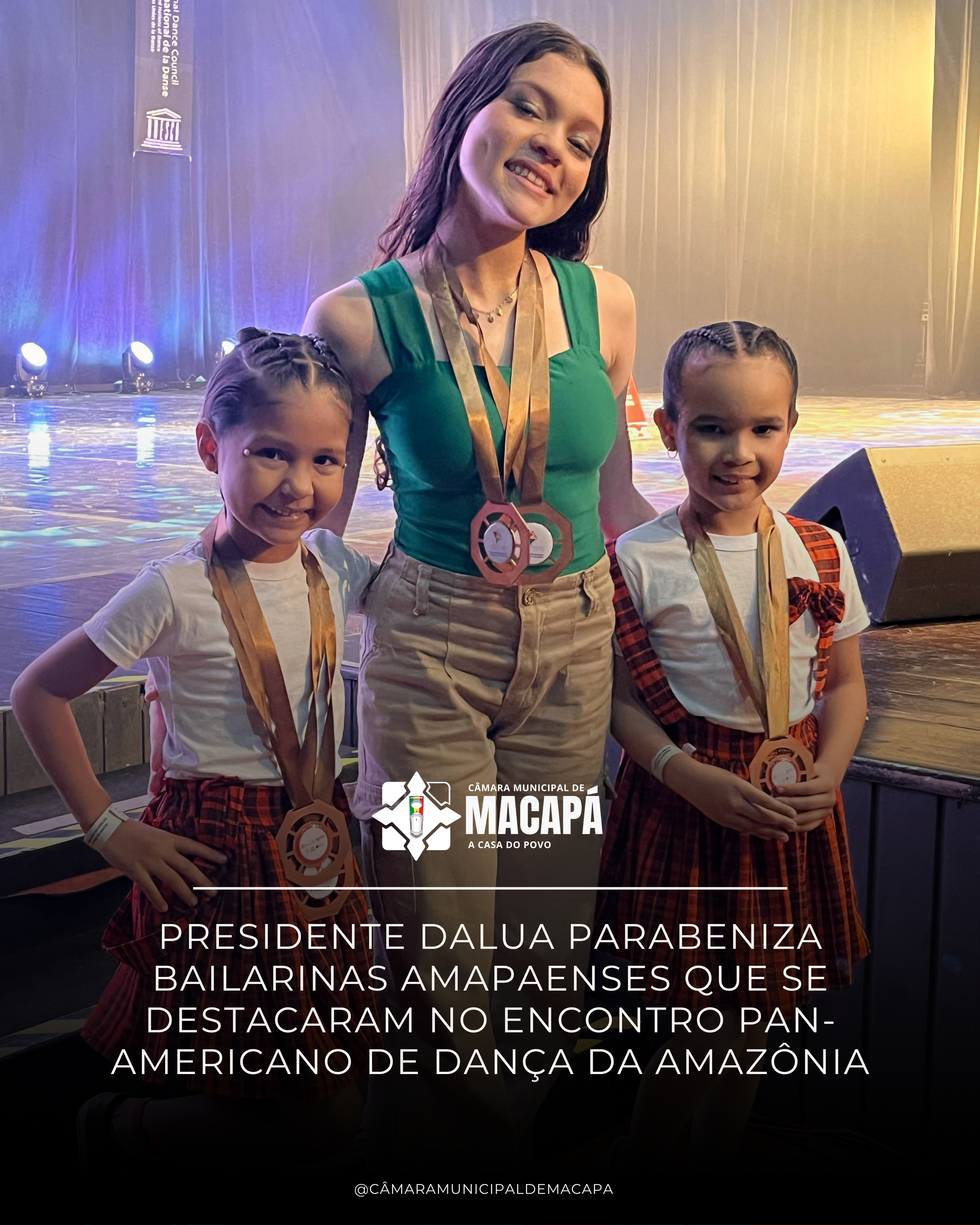 Presidente DaLua parabeniza bailarinas amapaenses que se destacaram no Encontro Pan-Americano de Dança da Amazônia
