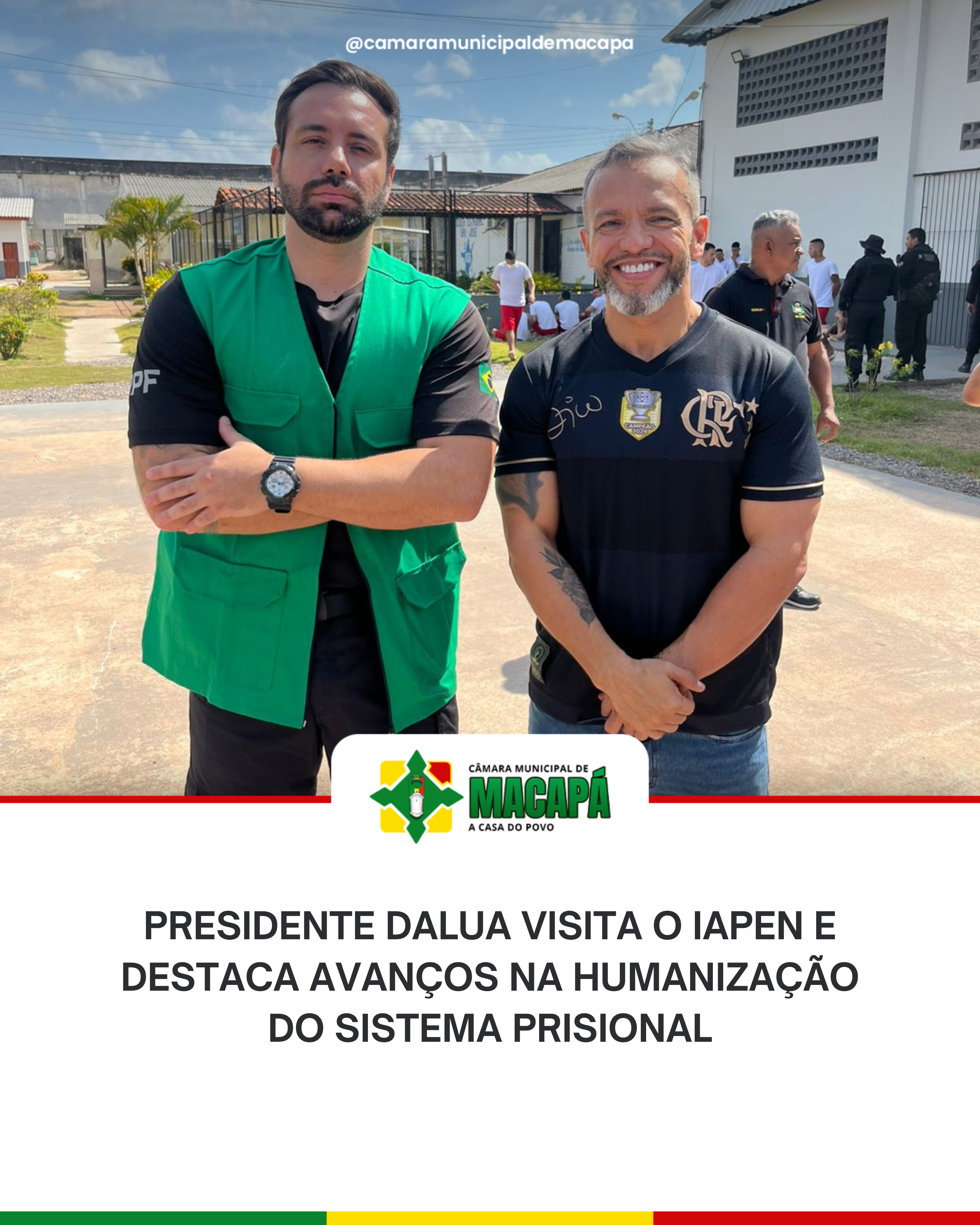 Presidente DaLua visita o Iapen e destaca avanços na humanização do sistema prisional