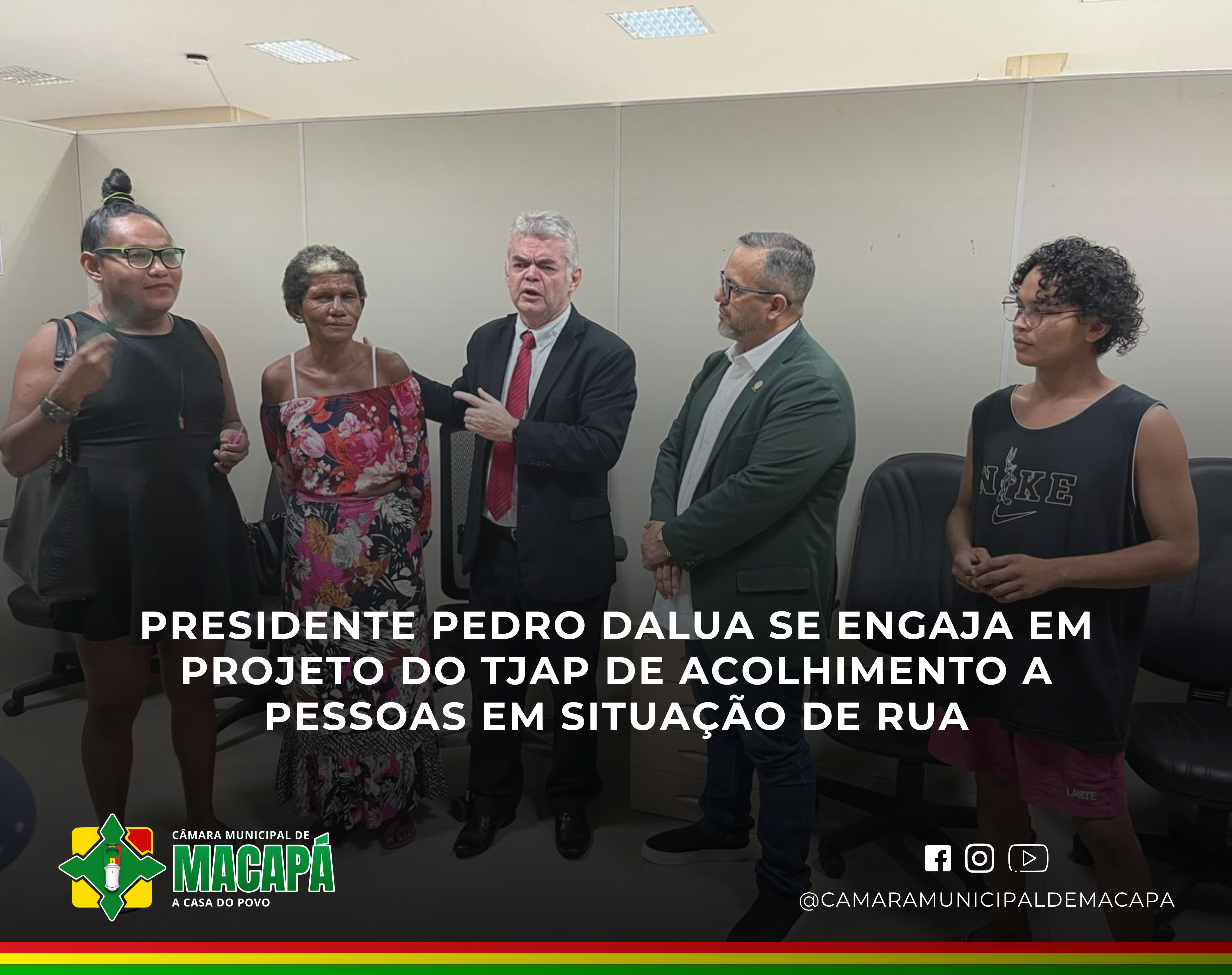 Presidente Pedro DaLua se engaja em projeto do Tjap de acolhimento a pessoas em situação de rua