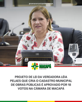 Projeto de Lei da vereadora Léia Pelaes que cria o Cadastro Municipal de Obras Públicas é aprovado por 18 votos na Câmara de Macapá