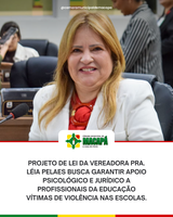Projeto de Lei da vereadora Pra. Léia Pelaes busca garantir apoio psicológico e jurídico a profissionais da educação vítimas de violência nas escolas.