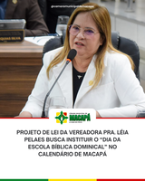 Projeto de Lei da Vereadora Pra. Léia Pelaes busca instituir o “Dia da Escola Bíblica Dominical” no calendário de Macapá