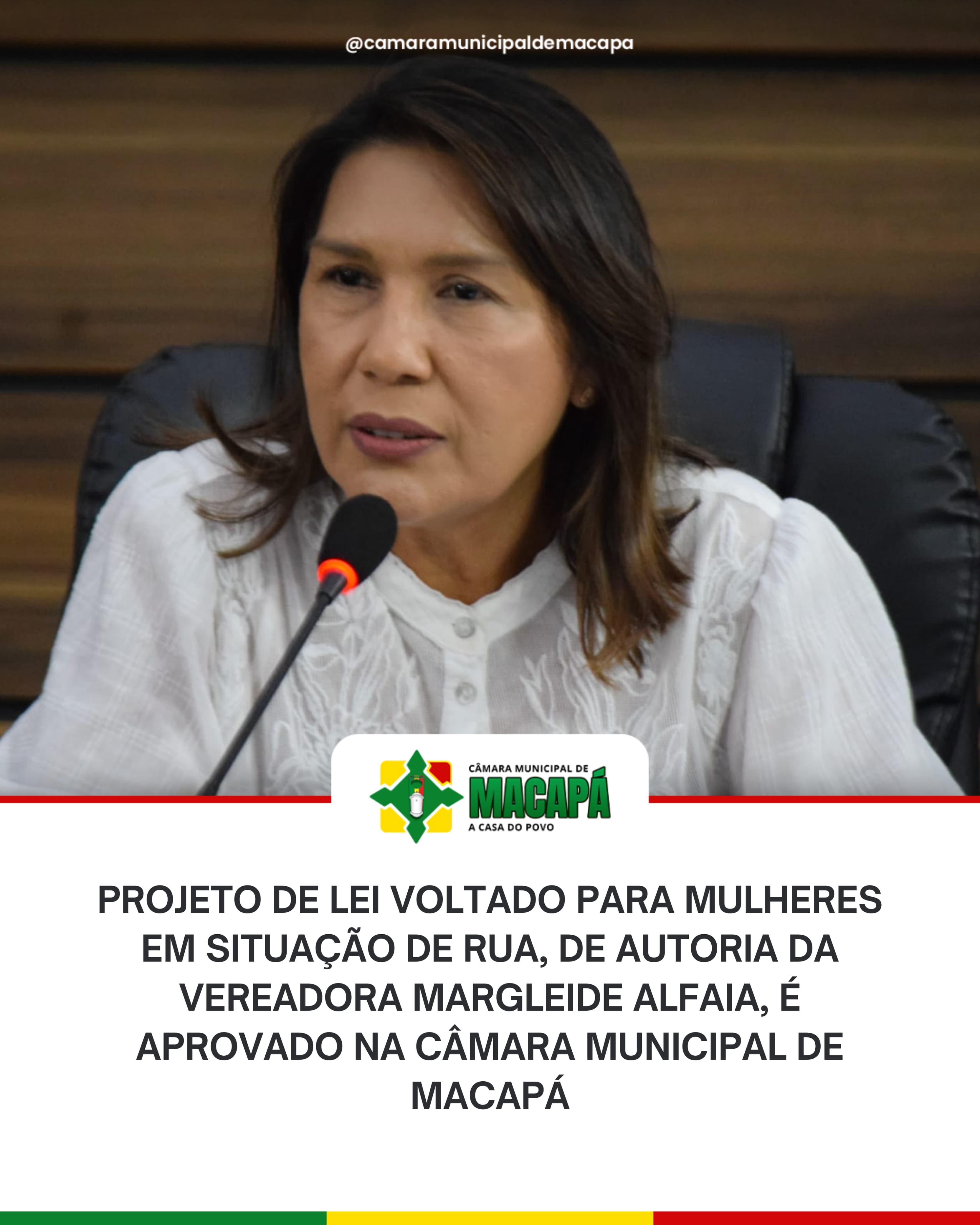 Projeto de Lei voltado para mulheres em situação de rua, de autoria da vereadora Margleide Alfaia, é aprovado na Câmara Municipal de Macapá