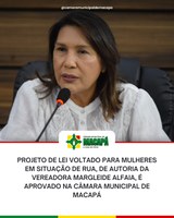 Projeto de Lei voltado para mulheres em situação de rua, de autoria da vereadora Margleide Alfaia, é aprovado na Câmara Municipal de Macapá