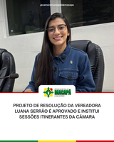 Projeto de resolução da vereadora Luana Serrão é aprovado e institui sessões itinerantes da Câmara
