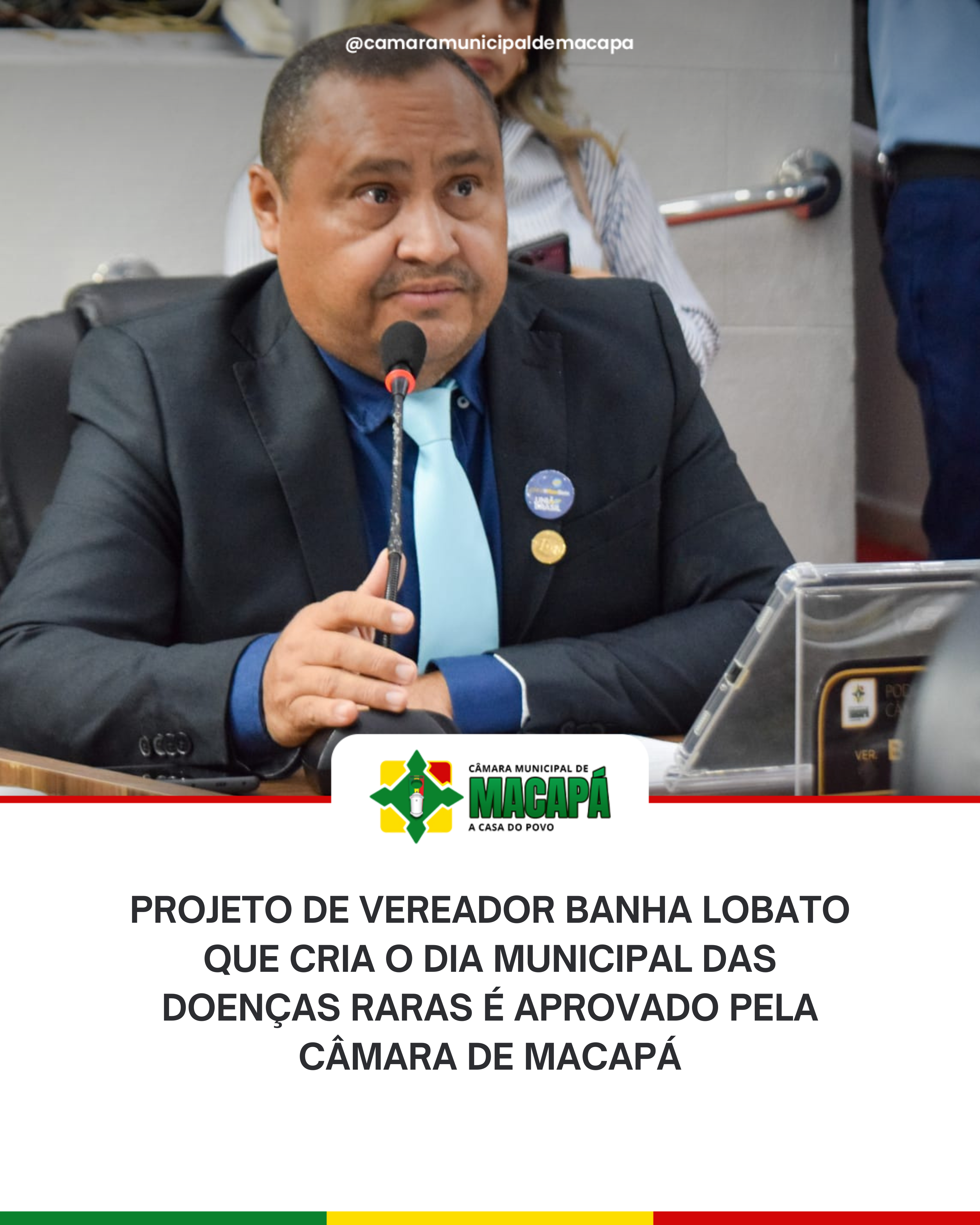 Projeto de vereador Banha Lobato que cria o Dia Municipal das Doenças Raras é aprovado pela Câmara de Macapá