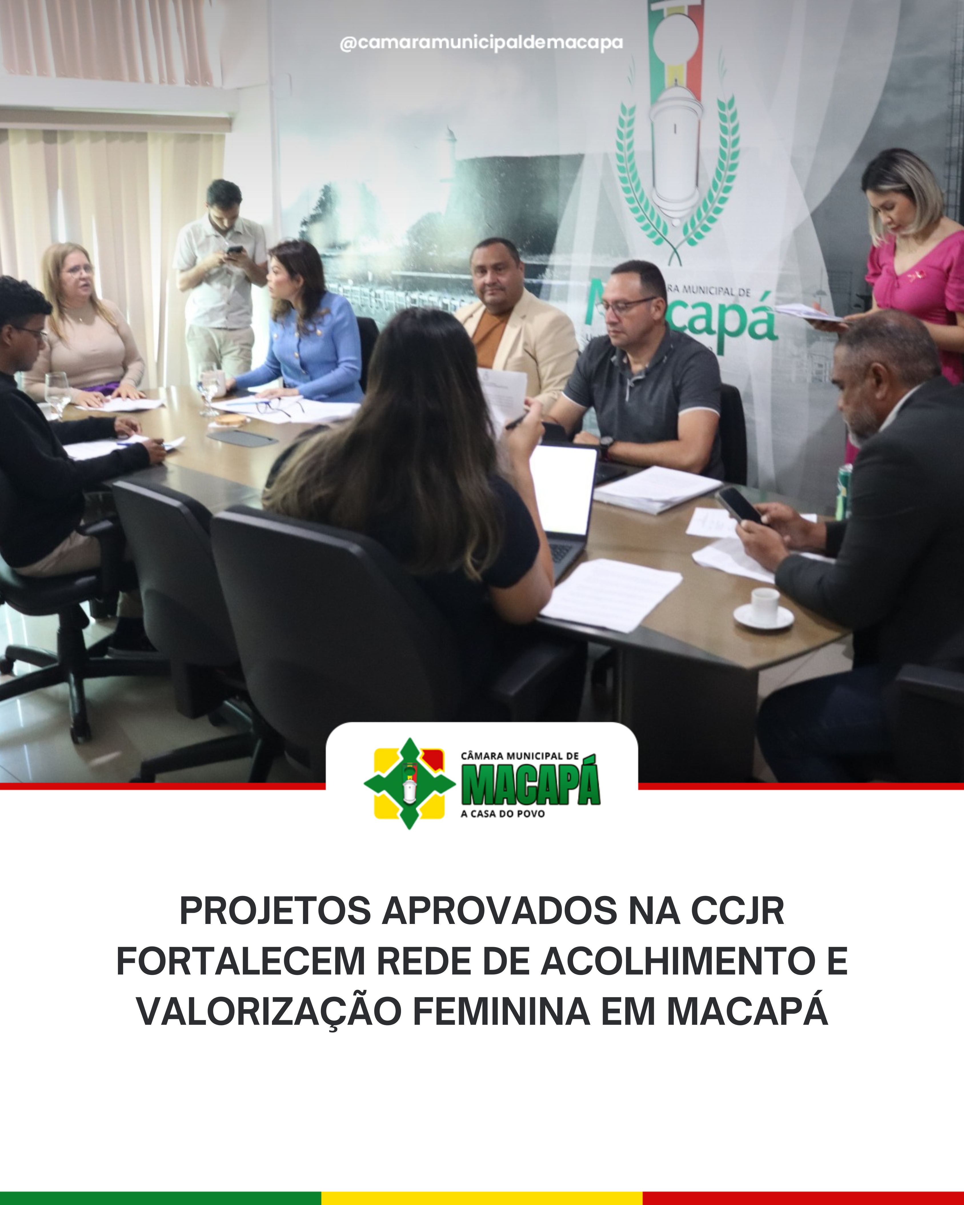 Projetos aprovados na CCJR fortalecem rede de acolhimento e valorização feminina em Macapá