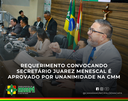 Requerimento convocando Secretário Juarez Menescal é aprovado por unanimidade na CMM