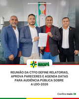 Reunião da CTFO define relatorias, aprova pareceres e agenda datas para audiência pública sobre  a LDO-2026