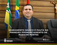Saneamento básico é pauta no primeiro pronunciamento de Ruzivan Pontes