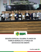 Sessão especial celebra 70 anos da Família Bordalo e a força da advocacia no Amapá