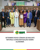 Setembro Roxo Câmara de Macapá reforça conscientização sobre Alzheimer.
