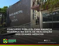 Concurso público: CMM anuncia mudança na data de realização dos exames médicos