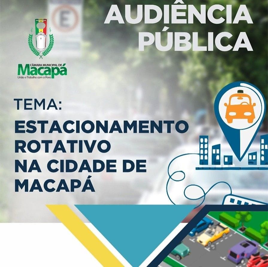 Vereador Acácio Favacho realiza audiência para debater estacionamento rotativo em Macapá