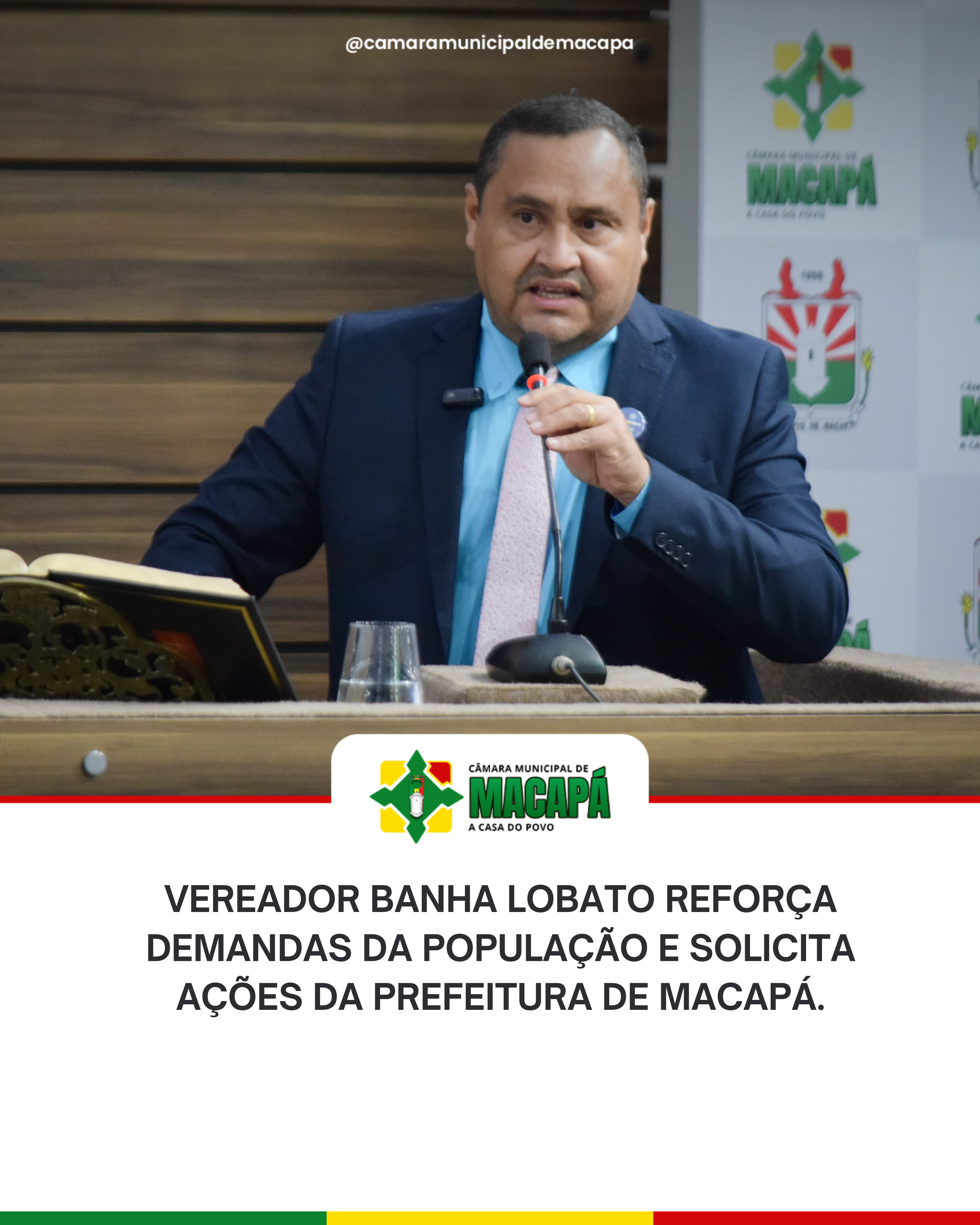 Vereador Banha Lobato reforça demandas da população e solicita ações da Prefeitura de Macapá.