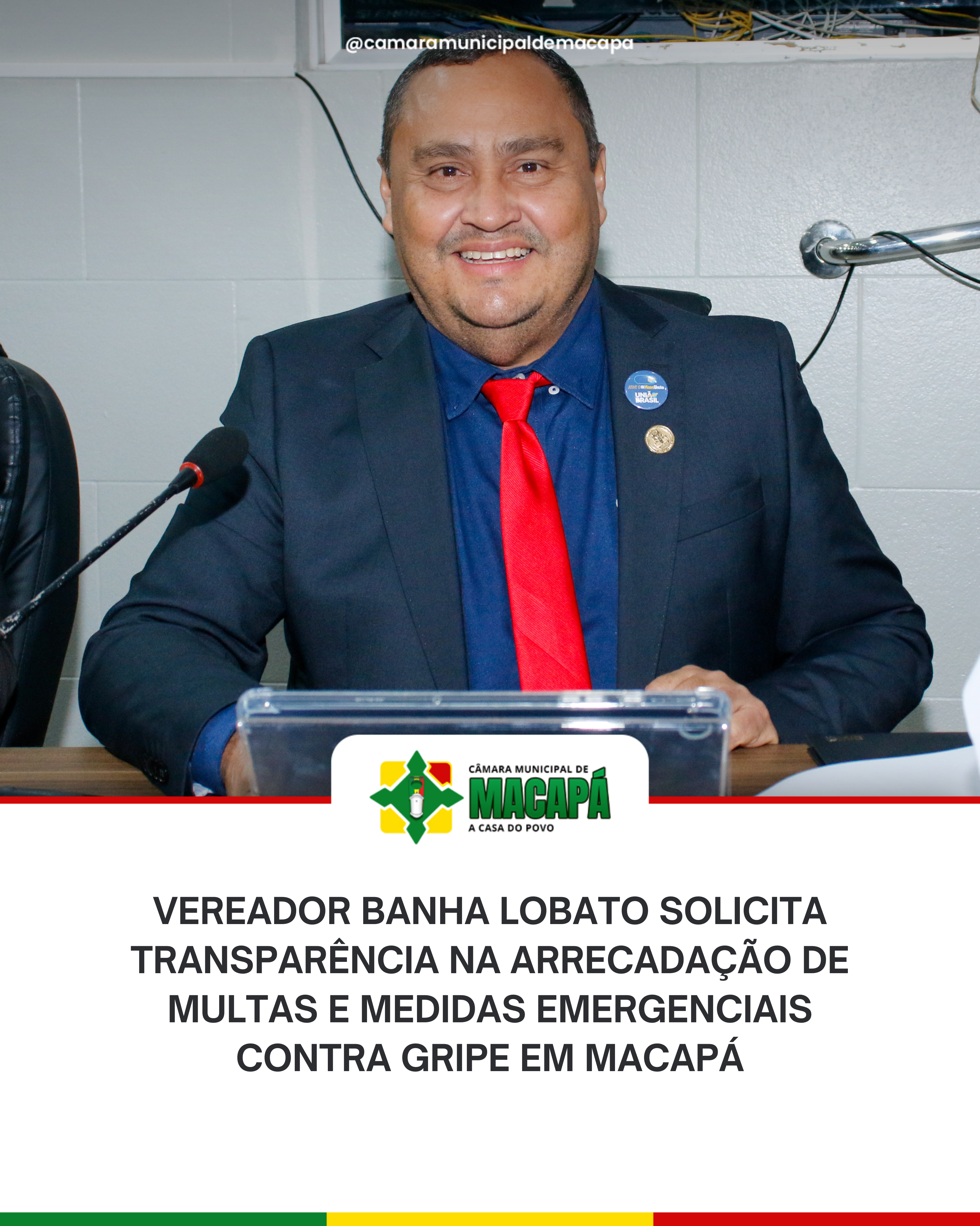 Vereador Banha Lobato Solicita Transparência na Arrecadação de Multas e Medidas Emergenciais Contra Gripe em Macapá