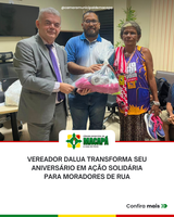 Vereador DaLua transforma seu aniversário em ação solidária para moradores de rua