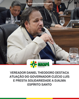 Vereador Daniel Theodoro destaca atuação do governador Clécio Luís e presta solidariedade a Djalma Espírito Santo