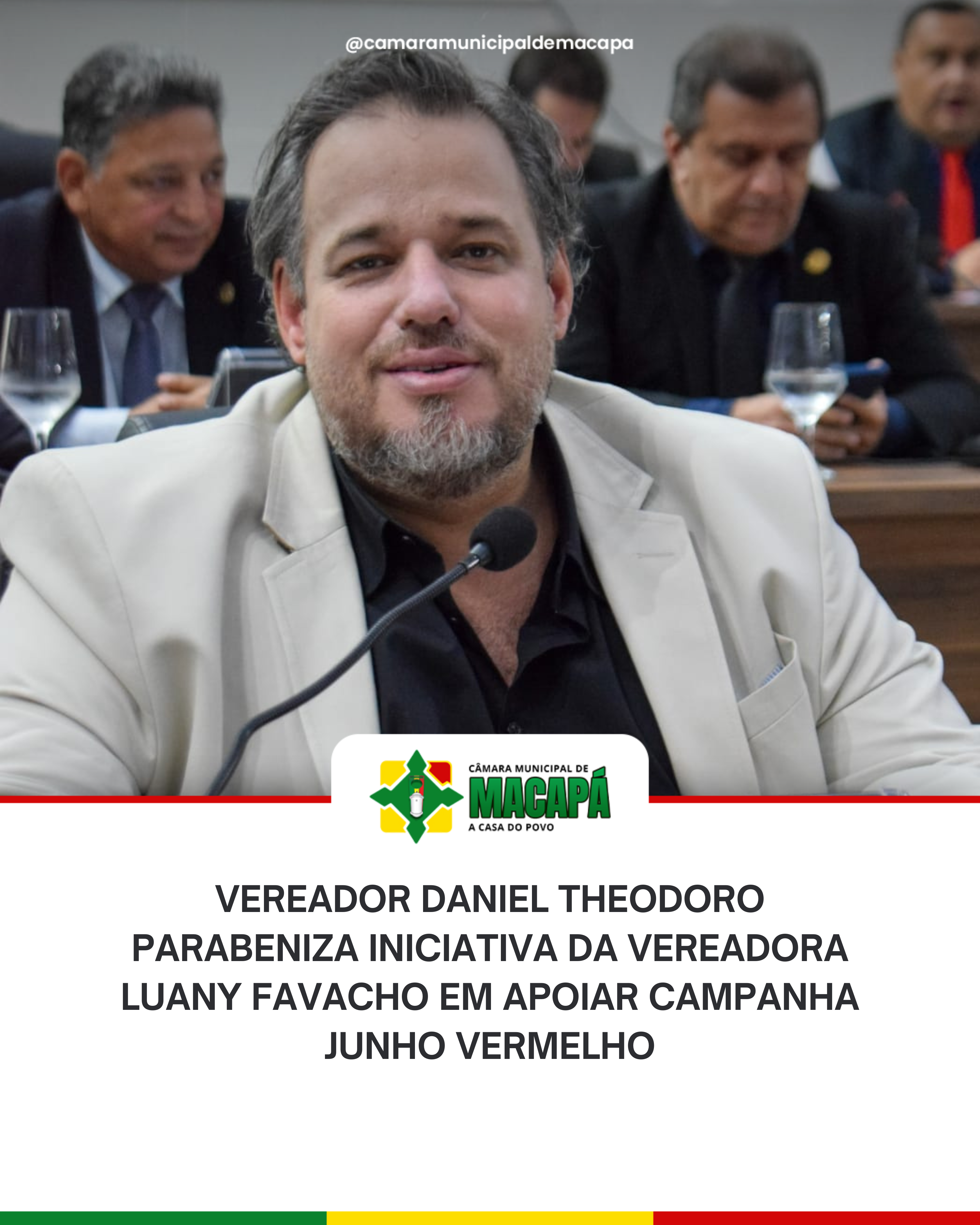 Vereador Daniel Theodoro parabeniza iniciativa da vereadora Luany Favacho em apoiar campanha Junho Vermelho