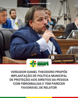 Vereador Daniel Theodoro propõe implantação de Política Municipal de Proteção aos Direitos da Pessoa com Fibromialgia e tem parecer favorável de relator