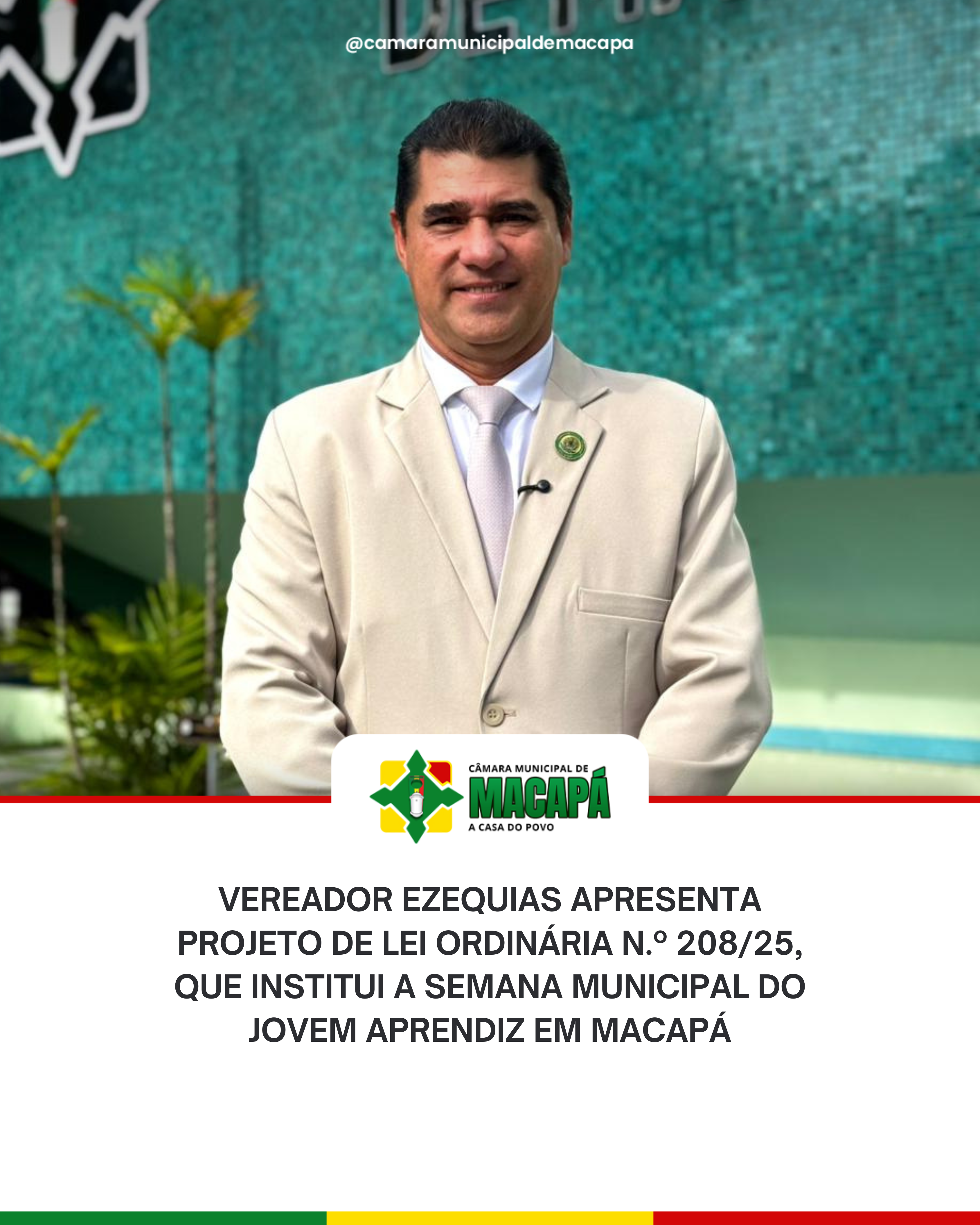 Vereador Ezequias apresenta Projeto de Lei Ordinária n.º 208/25, que institui a Semana Municipal do Jovem Aprendiz em macapá