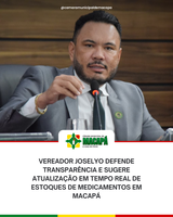 Vereador Joselyo defende transparência e sugere atualização em tempo real de estoques de medicamentos em Macapá