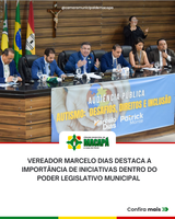 Vereador Marcelo Dias destaca a importância de iniciativas dentro do Poder Legislativo Municipal 