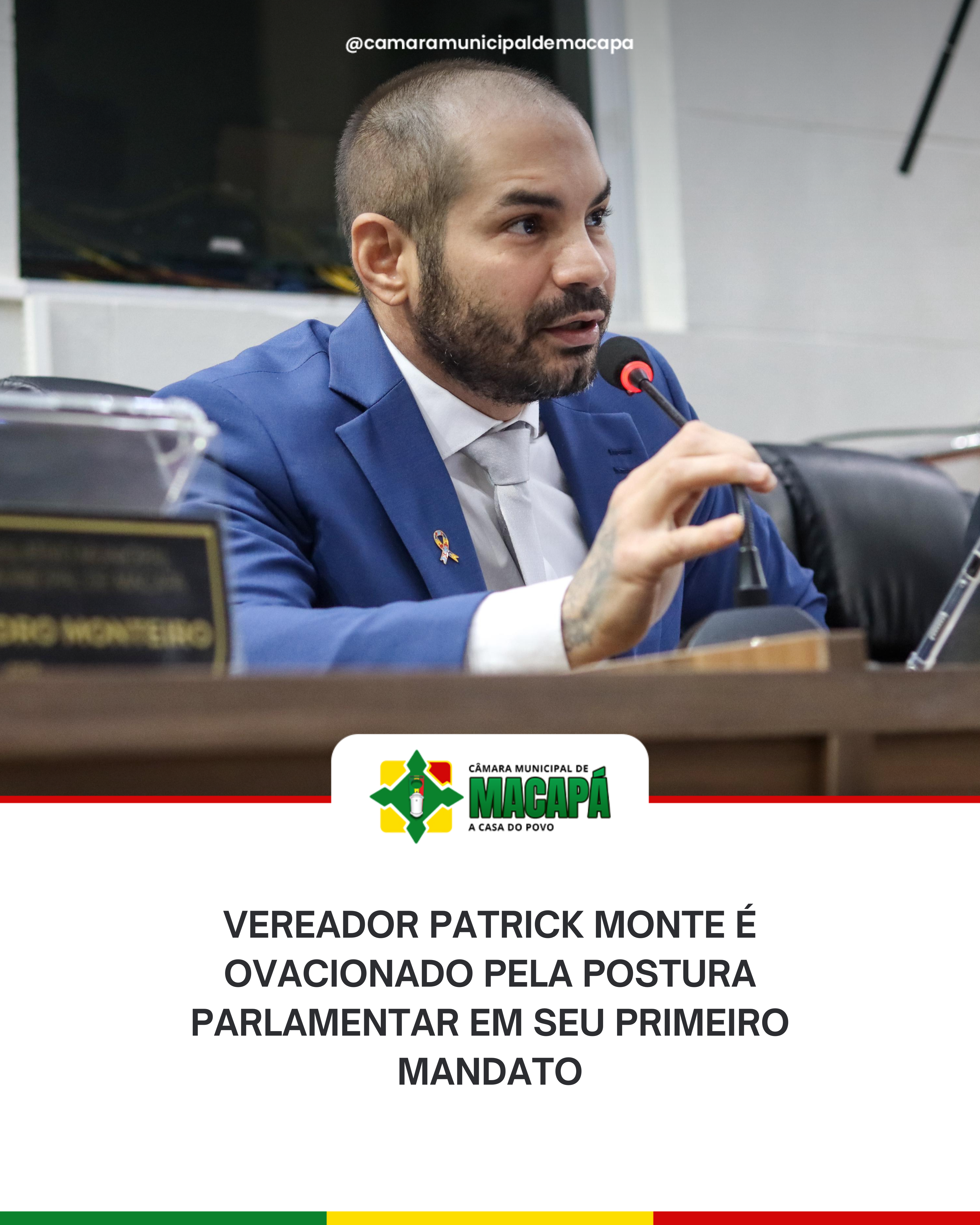 Vereador Patrick Monte é ovacionado pela postura parlamentar em seu primeiro mandato