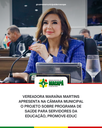 Vereadora Maraína Martins apresenta na Câmara Municipal o Projeto sobre programa de saúde para servidores da educação, Promove-Educ