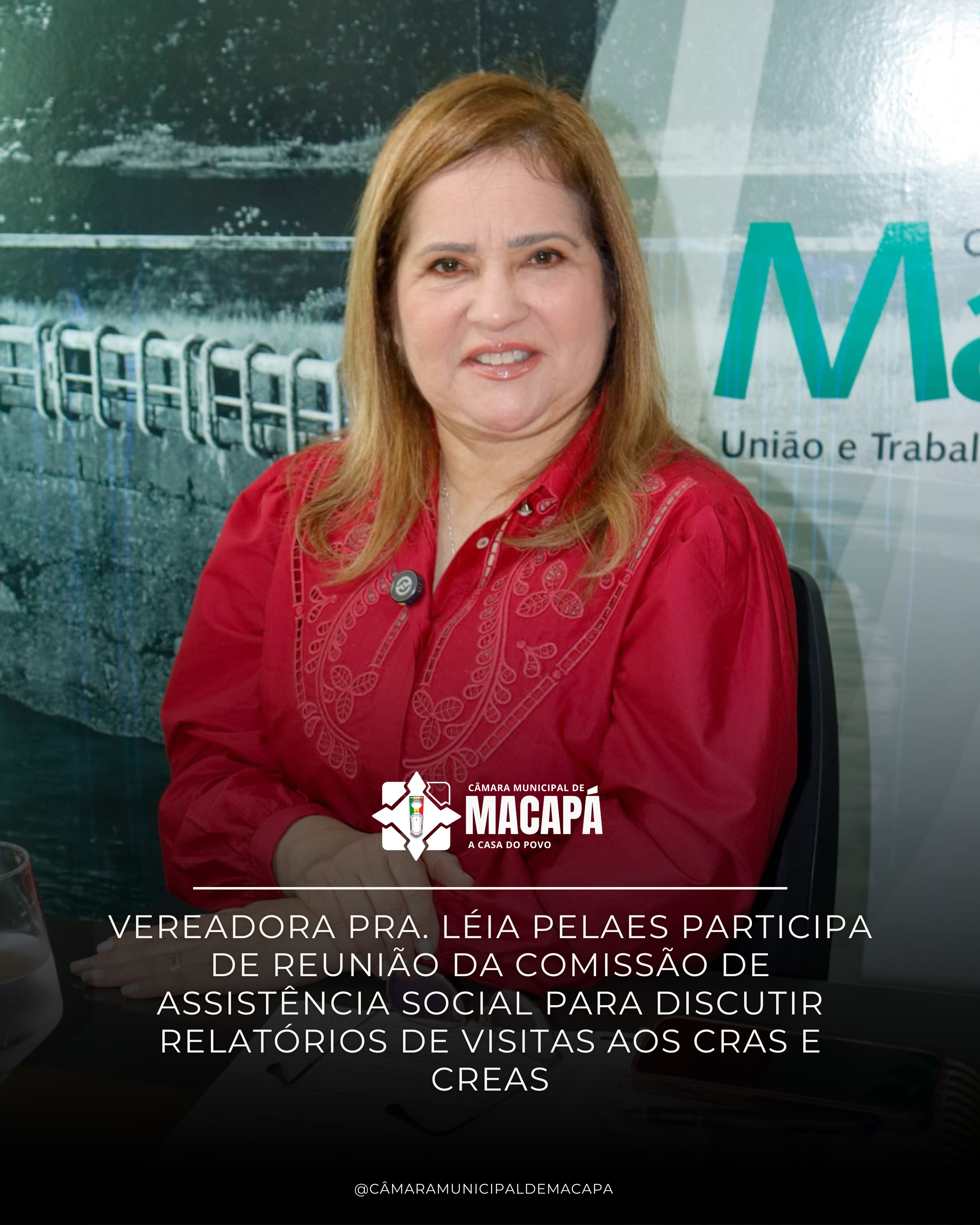 Vereadora Pra. Léia Pelaes participa de reunião da Comissão de Assistência Social para discutir relatórios de Visitas aos CRAS e CREAS