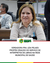 Vereadora Pra. Léia Pelaes propõe criação do Serviço de Intérpretes de Libras na rede municipal de saúde