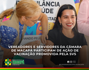 Vereadores e servidores da Câmara de Macapá participam de ação de vacinação promovida pela SVS