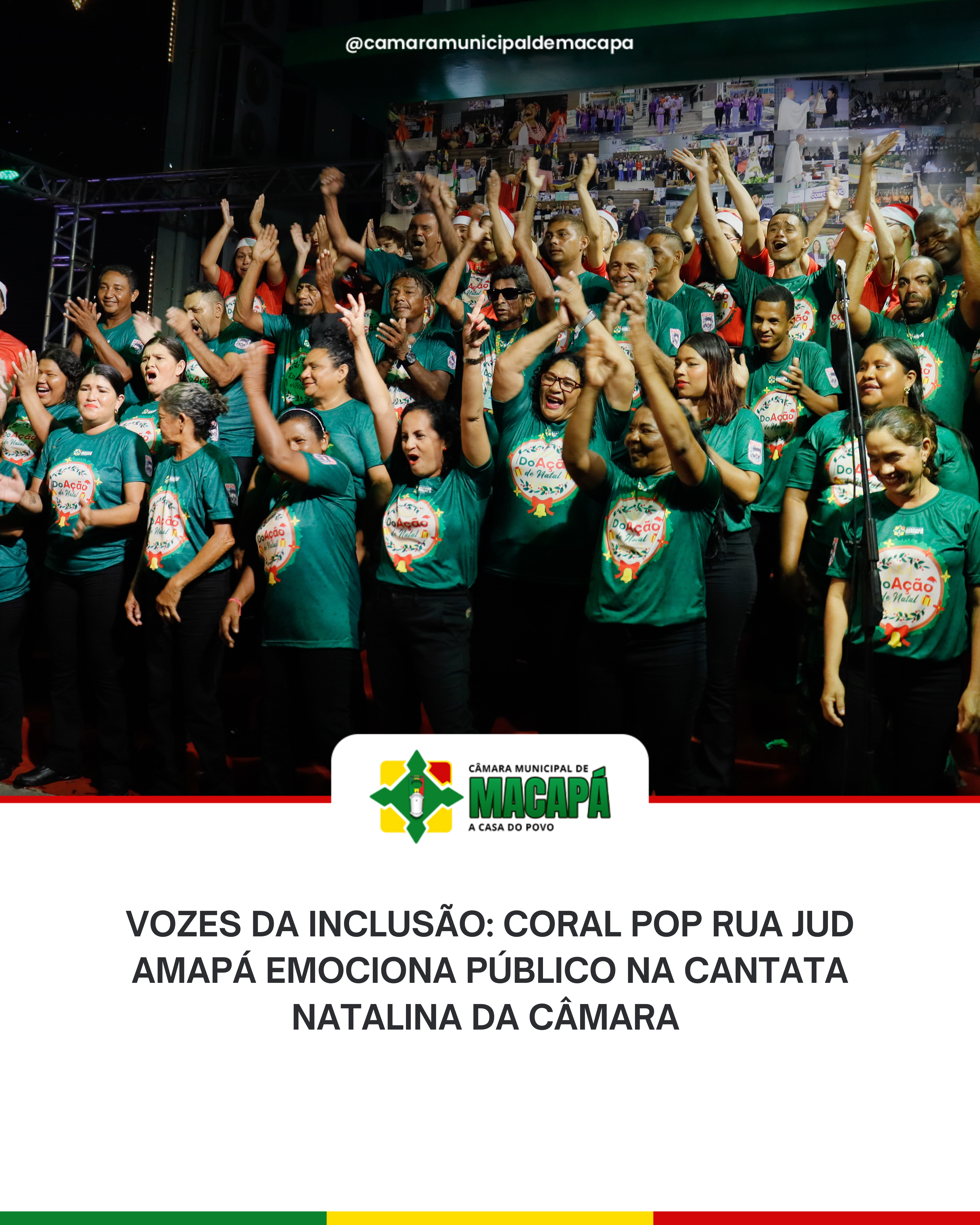 Vozes da Inclusão: Coral Pop Rua Jud Amapá emociona público na Cantata Natalina da Câmara.